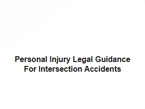 Personal Injury Legal Guidance for Intersection Accidents